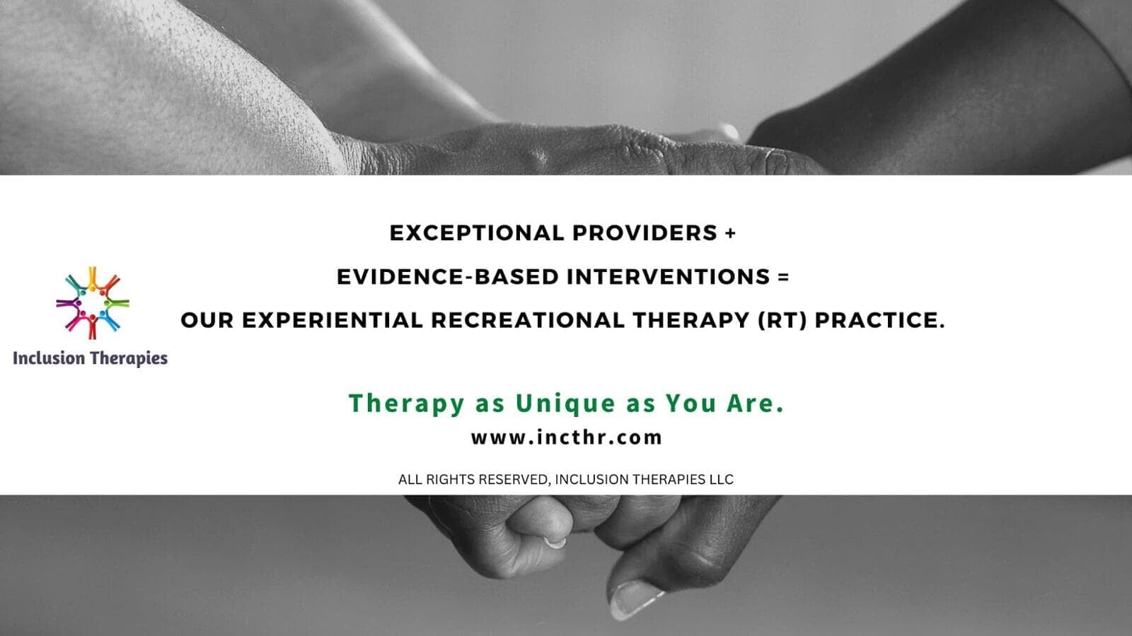 Graphic with words exceptional providers plus evidence-based interventions equals our experiential recreational therapy practice, therapy as unique as you are