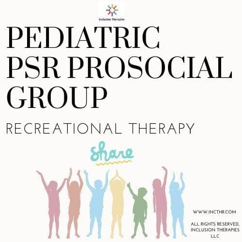 Graphic with words pediatric PSR prosocial group  recreational therapy